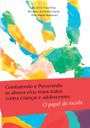 Combatendo e prevenindo os abusos e ou maus-tratos contra crianças e adolescentes